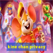 kine chan privacy